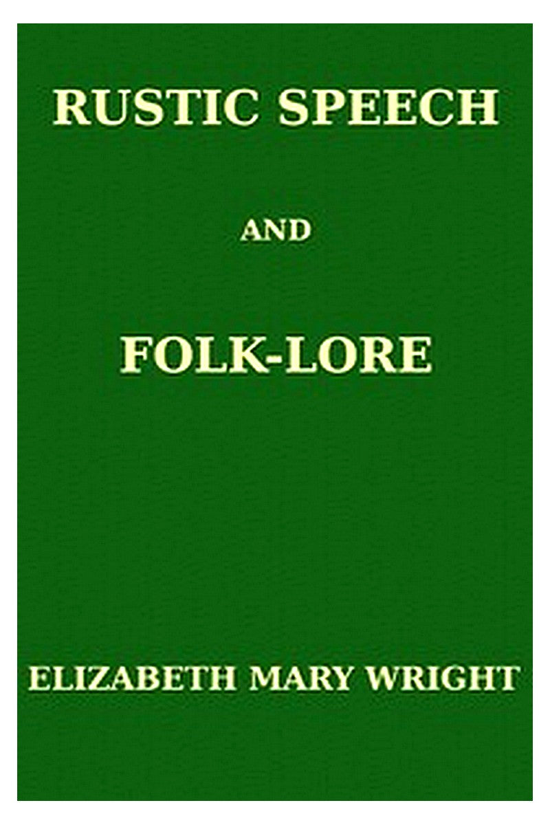 Rustic Speech and Folk-Lore