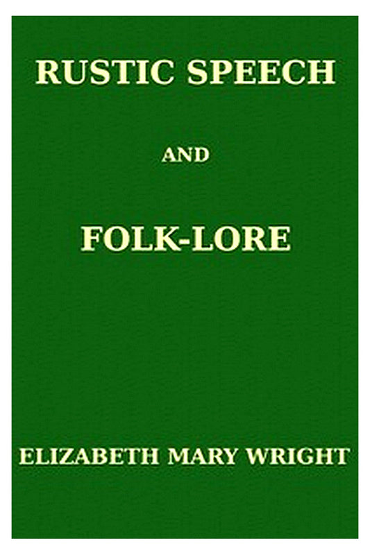 Rustic Speech and Folk-Lore