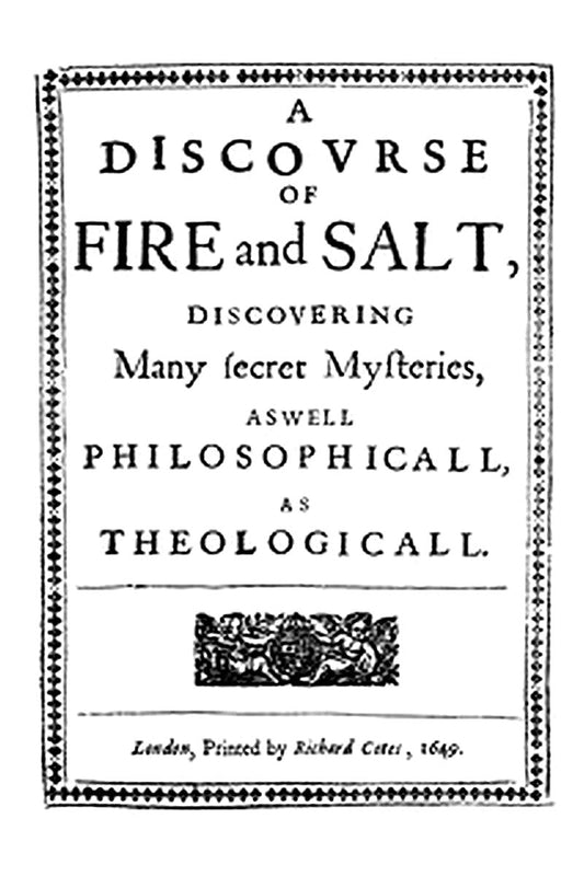 A Discovrse of Fire and Salt
