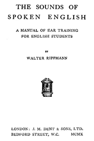 The Sounds of Spoken English: A Manual of Ear Training for English Students
