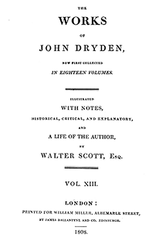 Dryden's Works Vol. 13