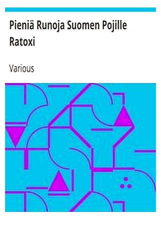 Pieniä Runoja Suomen Pojille Ratoxi