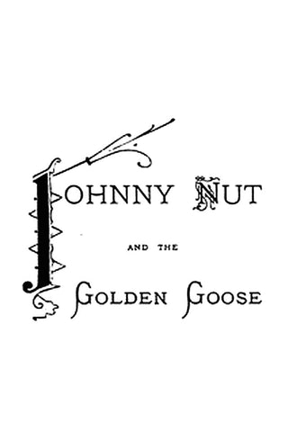 Johnny Nut and the Golden Goose