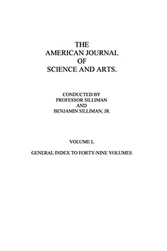 The American Journal of Science and Arts, Volume 50 (First Series)