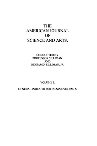 The American Journal of Science and Arts, Volume 50 (First Series)