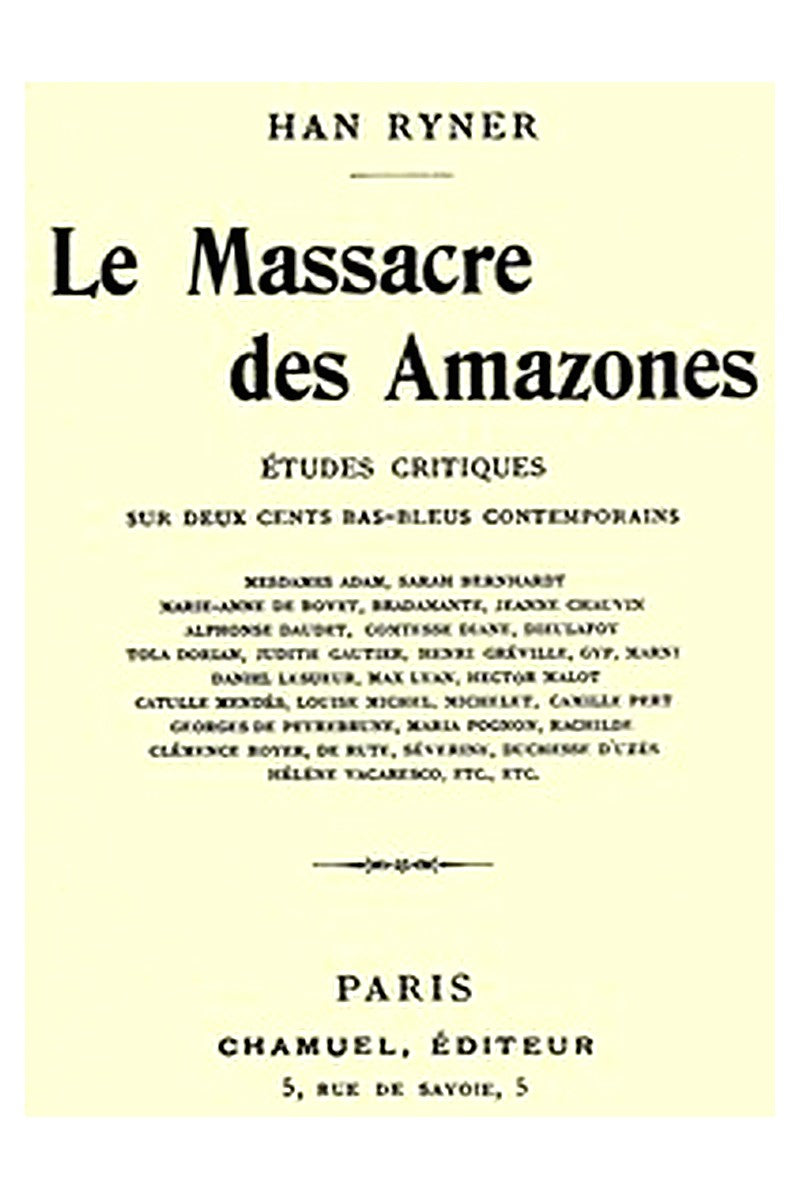 Le massacre des amazones: études critiques sur deux cents bas-bleus contemporains