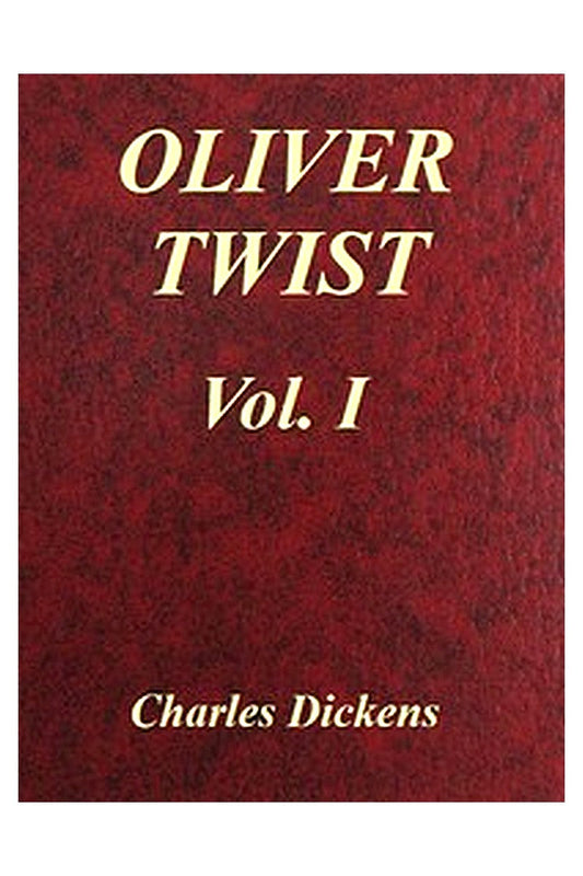 Oliver Twist, Vol. 1 (of 3)