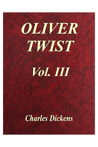 Oliver Twist, Vol. 3 (of 3)