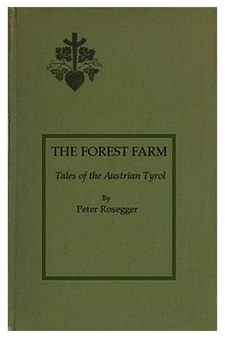 The Forest Farm: Tales of the Austrian Tyrol