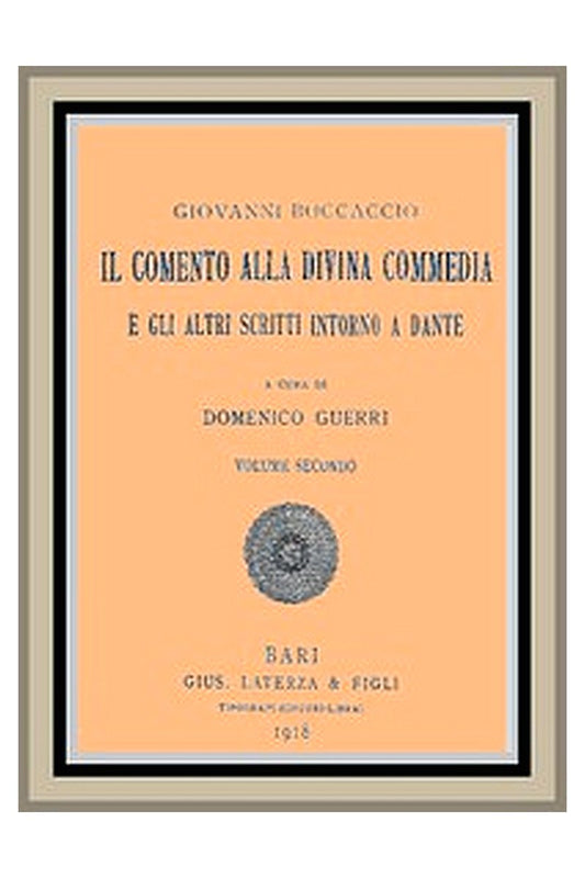 Il Comento alla Divina Commedia, e gli altri scritti intorno a Dante, vol. 2