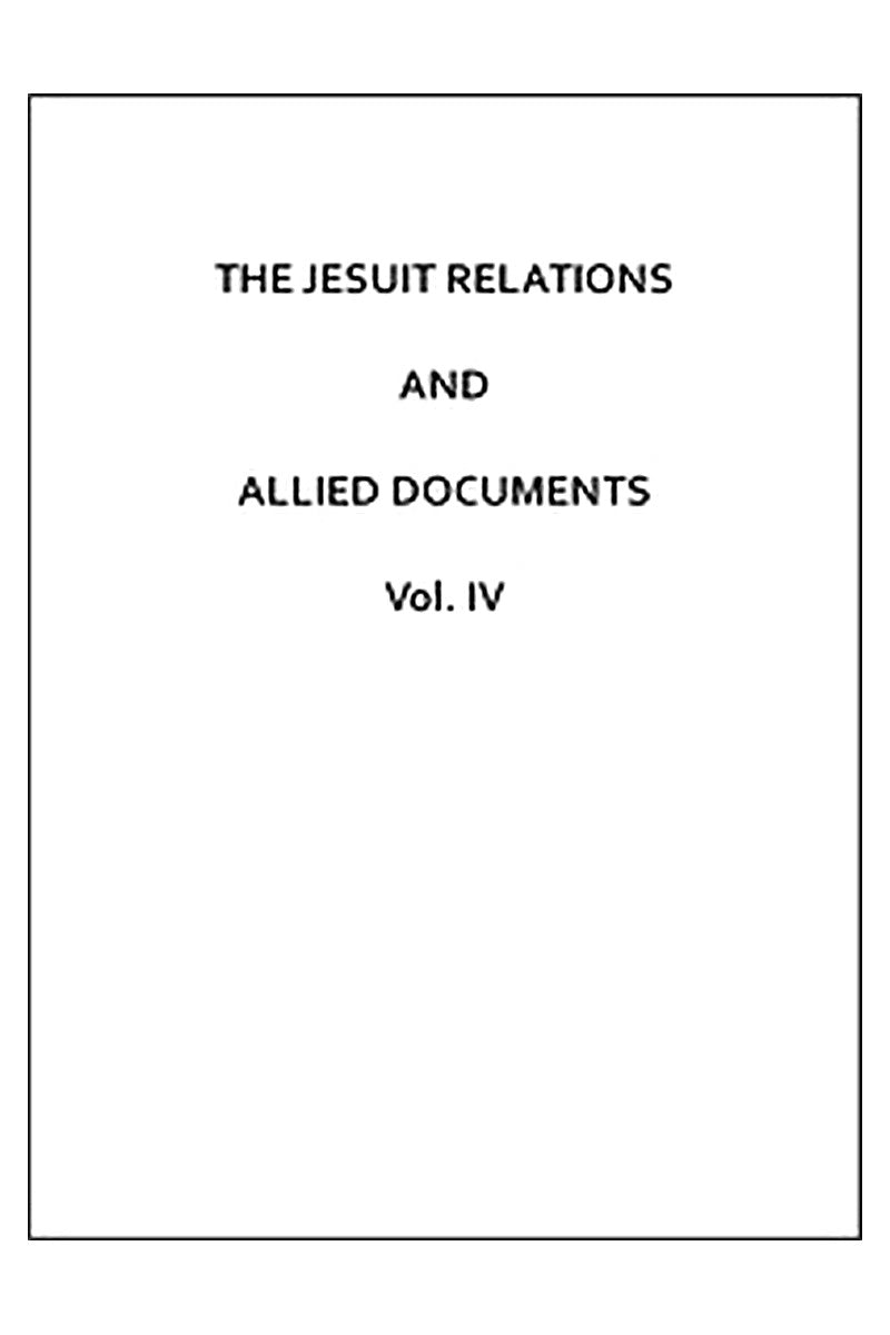 The Jesuit Relations and Allied Documents, Vol. 4: Acadia and Quebec, 1616-1629