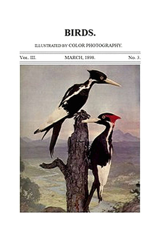 Birds and All Nature, Vol. 3, No. 3, March 1898
