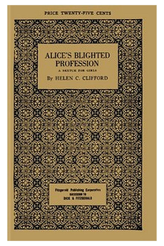 Alice's Blighted Profession: A Sketch for Girls