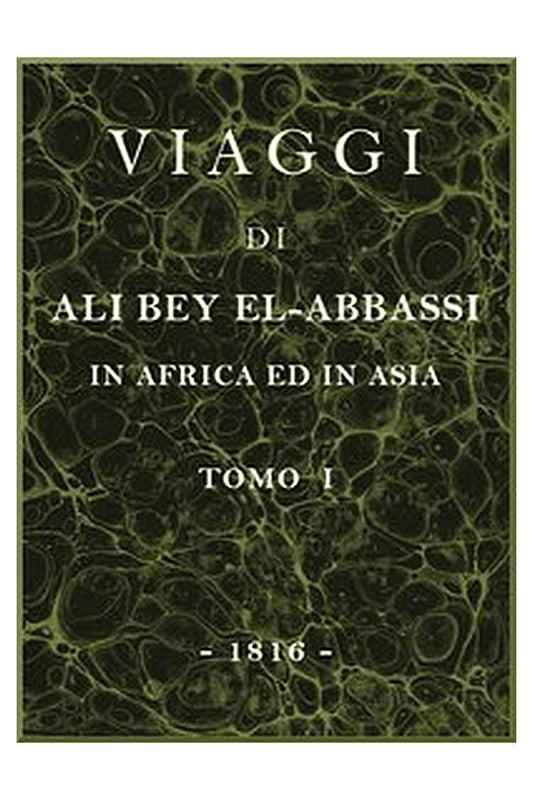 Viaggi di Ali Bey el-Abbassi in Africa ed in Asia, v. 1