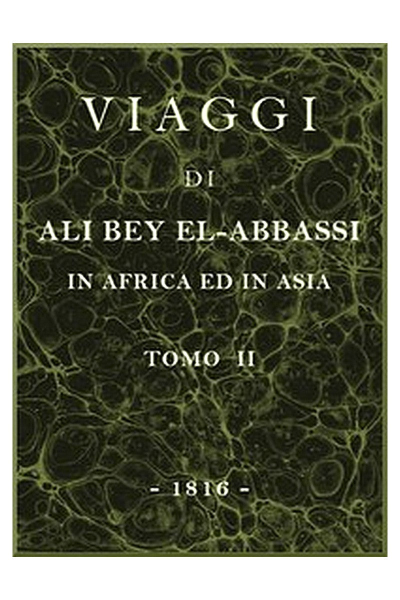 Viaggi di Ali Bey el-Abbassi in Africa ed in Asia, v. 2