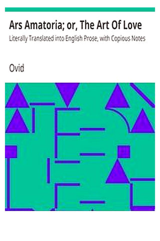 Ars Amatoria; or, The Art Of Love
