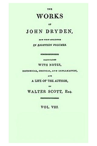 Dryden's Works Vol. 08 (of 18)