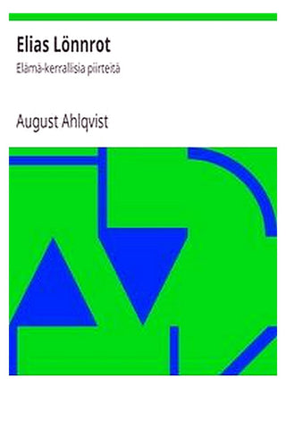 Elias Lönnrot: Elämä-kerrallisia piirteitä