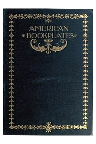 American Book-Plates: A Guide to Their Study with Examples