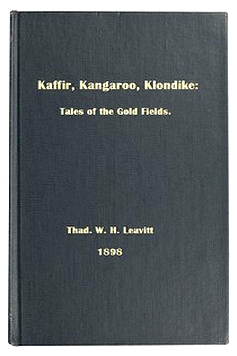 Kaffir, Kangaroo, Klondike: Tales of the Gold Fields