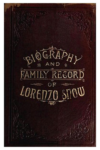 Biography and Family Record of Lorenzo Snow
