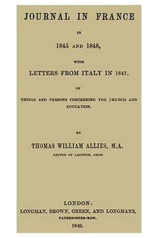 Journal in France in 1845 and 1848 with Letters from Italy in 1847
