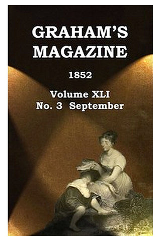 Graham's Magazine, Vol. XLI, No. 3, September 1852