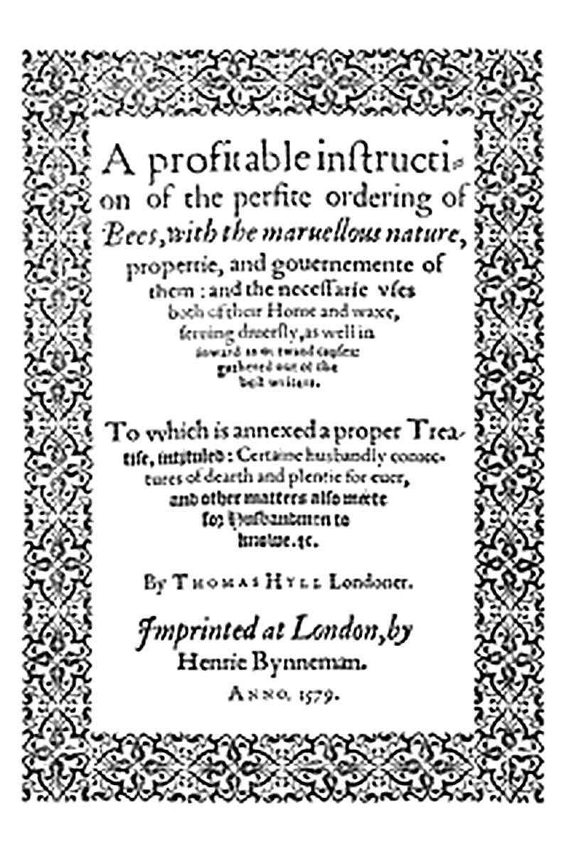 A Profitable Instruction of the Perfite Ordering of Bees
