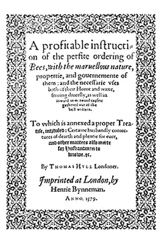 A Profitable Instruction of the Perfite Ordering of Bees
