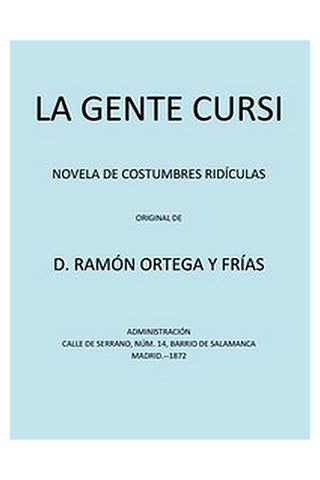 La Gente Cursi: Novela de Costumbres Ridículas