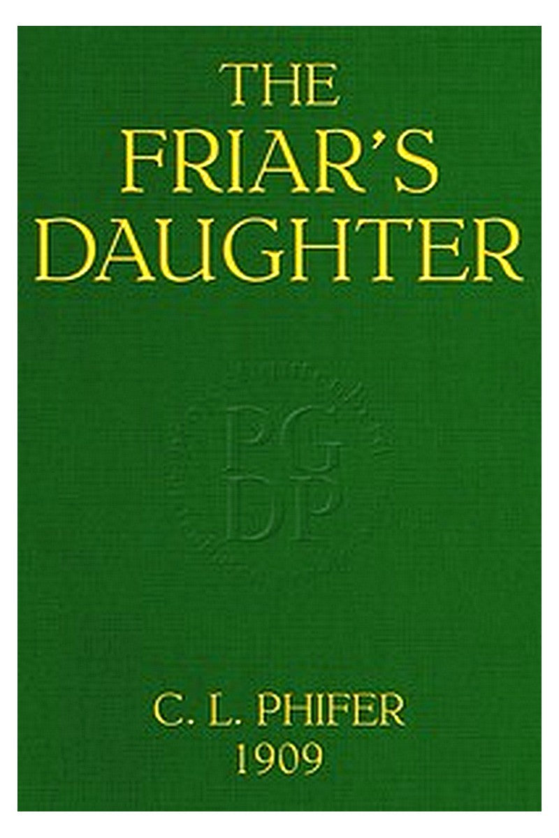 The Friar's Daughter: A Story of the American Occupation of the Philippines