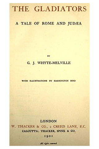 The Gladiators. A Tale of Rome and Judæa