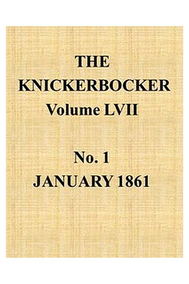 The Knickerbocker, Vol. 57, No. 1, January 1861