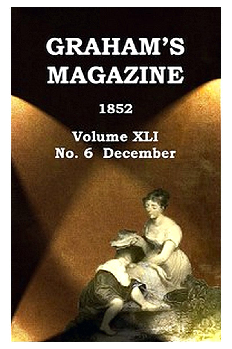 Graham's Magazine, Vol. XLI, No. 6, December 1852