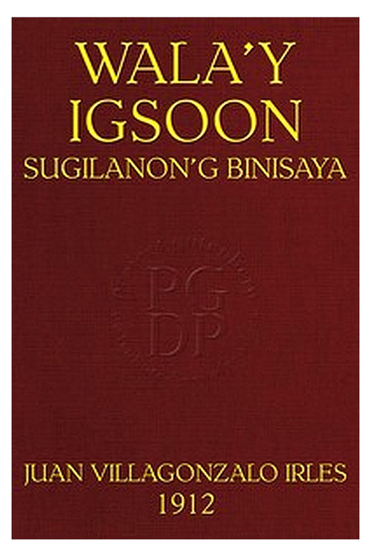 Wala'y Igsoon.... (Sugilanon'g Binisaya)