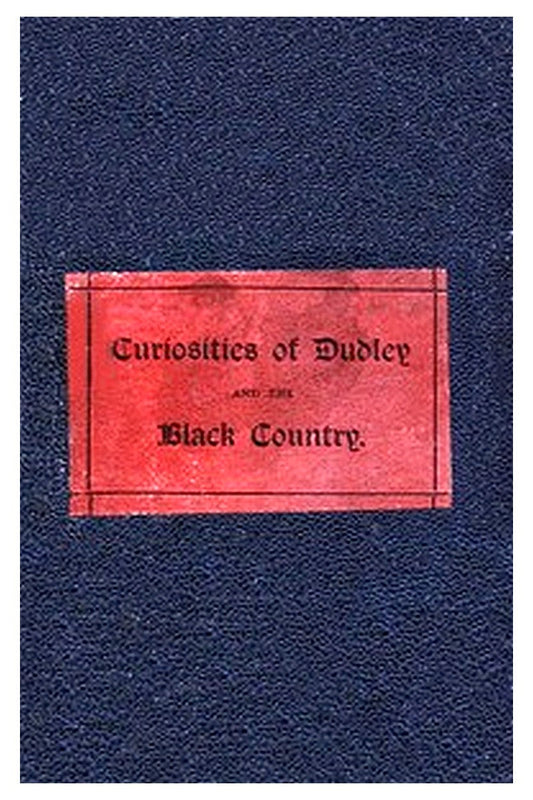 The Curiosities of Dudley and the Black Country, From 1800 to 1860
