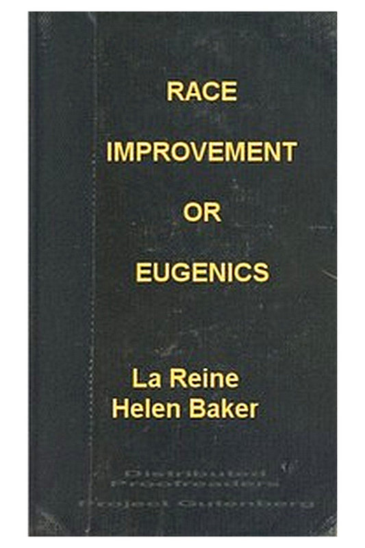 Race Improvement or, Eugenics: A Little Book on a Great Subject
