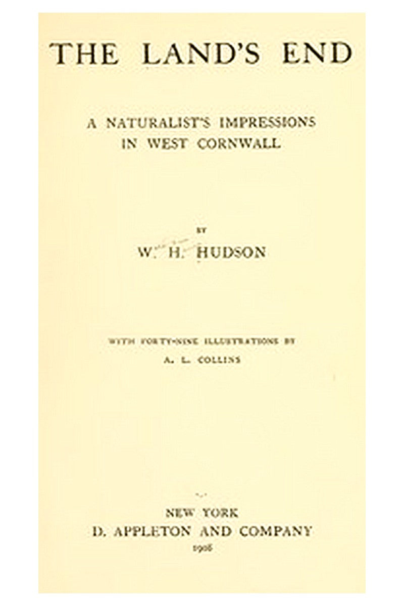 The Land's End: A Naturalist's Impressions In West Cornwall, Illustrated