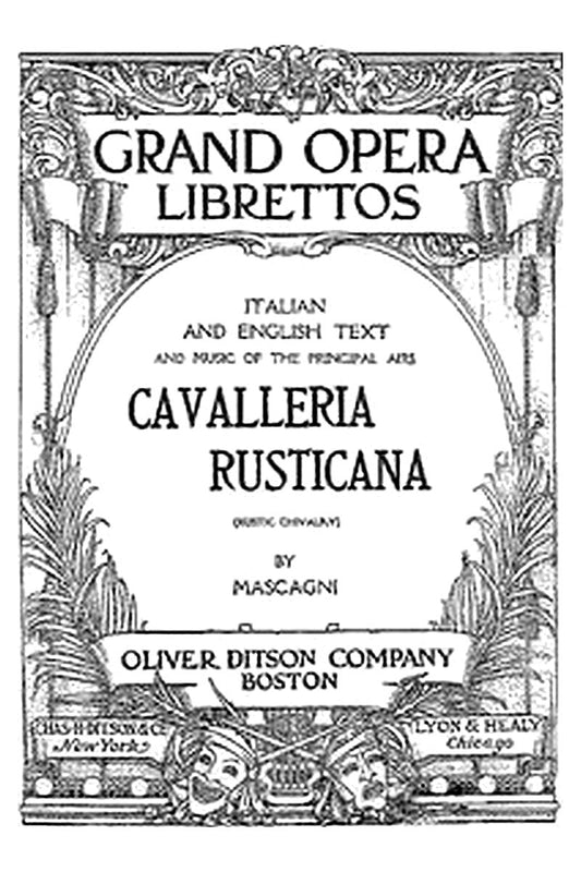 Rustic Chivalry (Cavalleria Rusticana): Melodrama in One Act