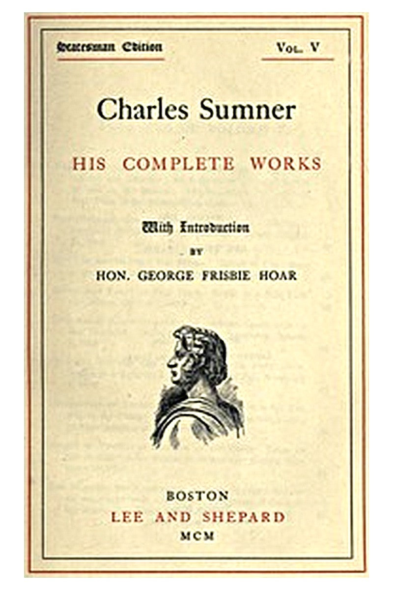 Charles Sumner: his complete works, volume 05 (of 20)