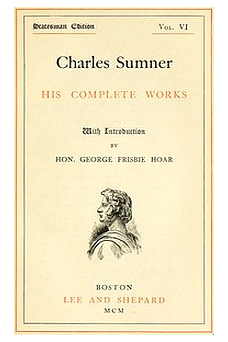 Charles Sumner: his complete works, volume 06 (of 20)