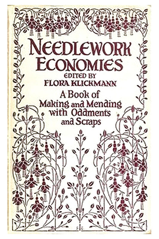 Needlework Economies: A Book of Mending and Making with Oddments and Scraps