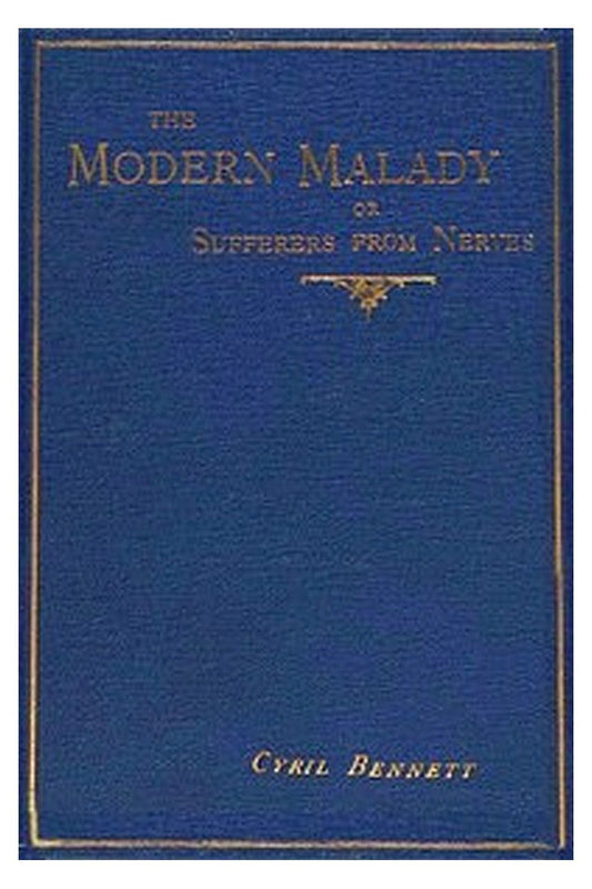 The Modern Malady Or, Sufferers from "Nerves"