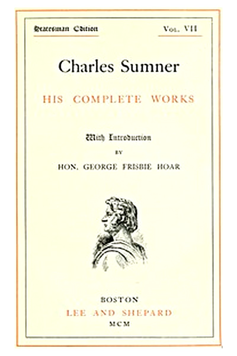 Charles Sumner: his complete works, volume 07 (of 20)