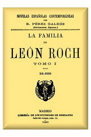 La familia de León Roch, Tomo 1