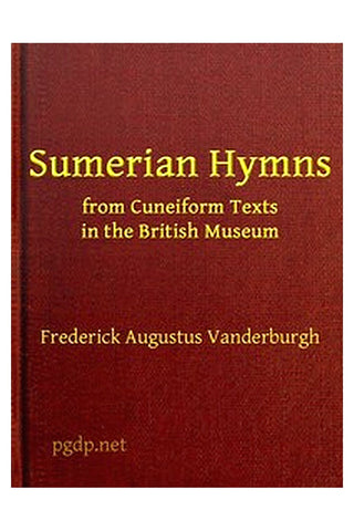 Sumerian Hymns from Cuneiform Texts in the British Museum