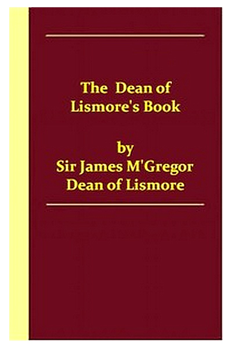 The Dean of Lismore's Book: A Selection of Ancient Gaelic Poetry