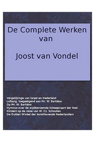 De complete werken van Joost van Vondel. Vergelijking van de Verlossinge der Kindren Israels met de Vrijwording der Vereenigde Nederlandsche Provinciën, [etc.]
