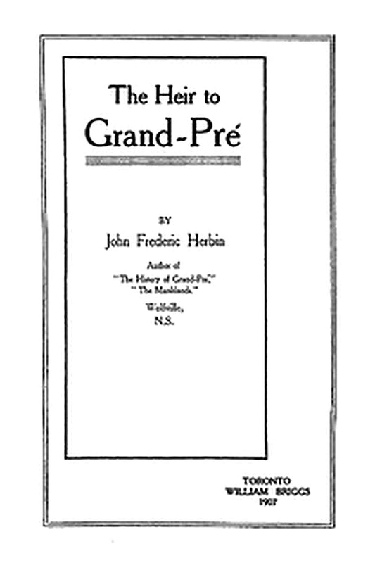 The Heir to Grand-Pré