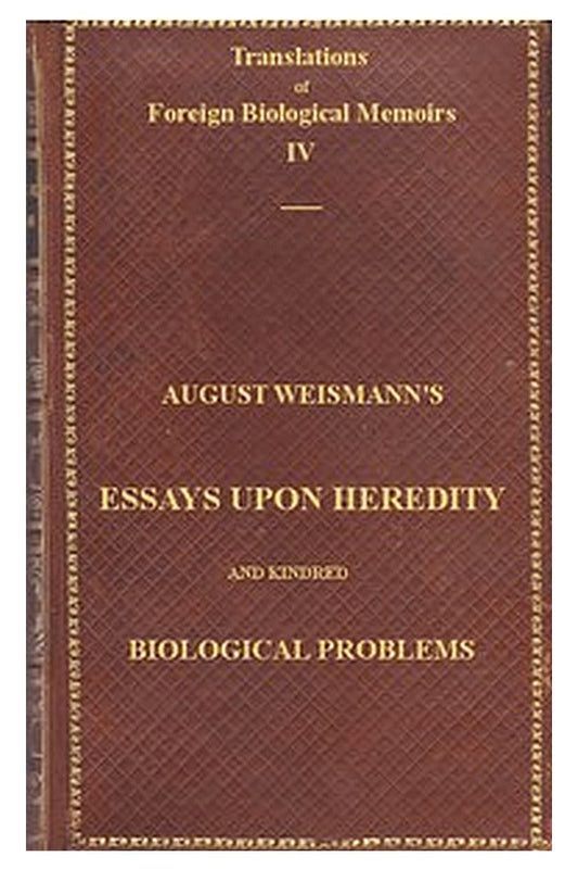 Essays Upon Heredity and Kindred Biological Problems